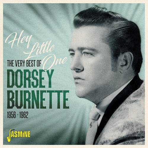 Burnette, Dorsey: Very Best Of Dorsey Burnette: Hey Little One 1956-1962