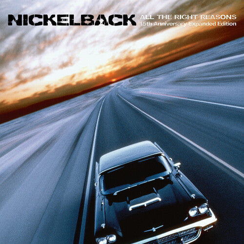 Nickelback: All The Right Reasons (15th Anniversary Expanded Edition)