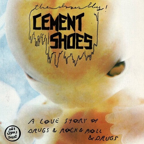 Cement Shoes: A Love Story Of Drugs & Rock & Roll & Drugs