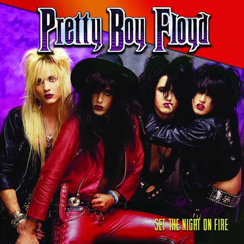 Pretty Boy Floyd: Set The Night On Fire