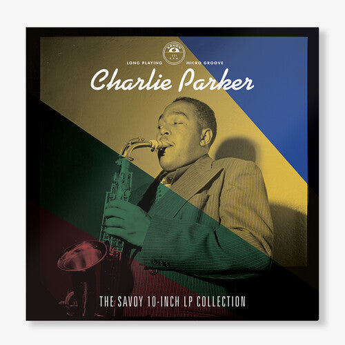 Parker, Charlie: The Savoy 10-inch LP Collection