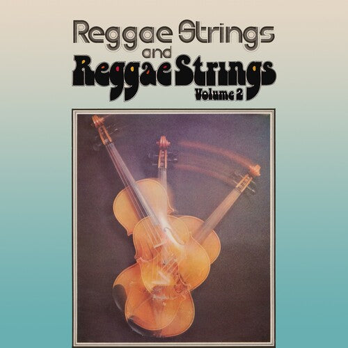 Reggae Strings: Reggae Strings / Reggae Strings Volume 2: Two Original Albums PlusBonus Tracks