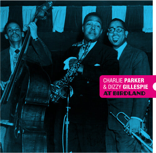 Parker, Charlie / Gillespie, Dizzy: At Birdland [180-Gram Blue & Red Colored Vinyl With Bonus Tracks]