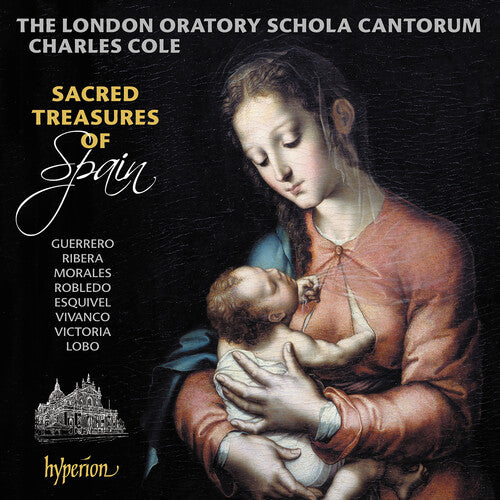 London Oratory Schola Cantorum: Sacred Treasures Of Spain