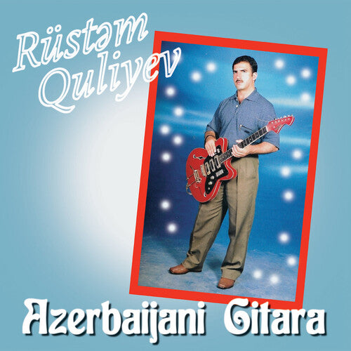 Rustem Quliyev: Azerbaijani Gitara