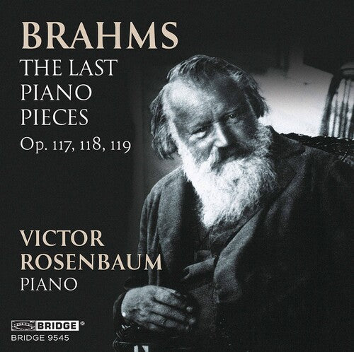 Brahms / Rosenbaum: Last Piano Pieces