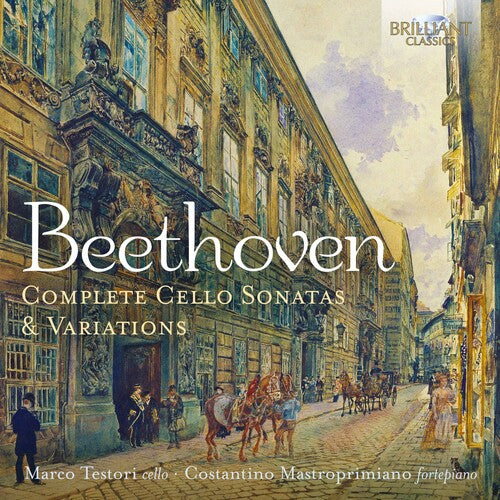 Beethoven / Testori / Mastroprimiano: Complete Cello Sonatas