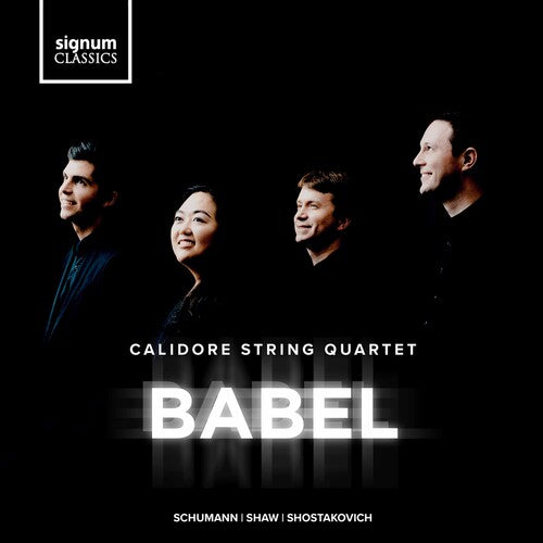 Schumann / Calidore String Quartet: Babel