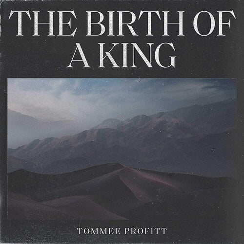 Profitt, Tommee: The Birth Of A King