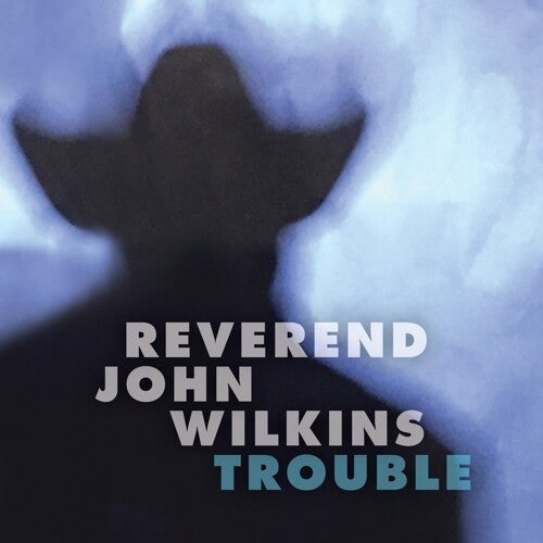 Wilkins, John Rev.: Trouble