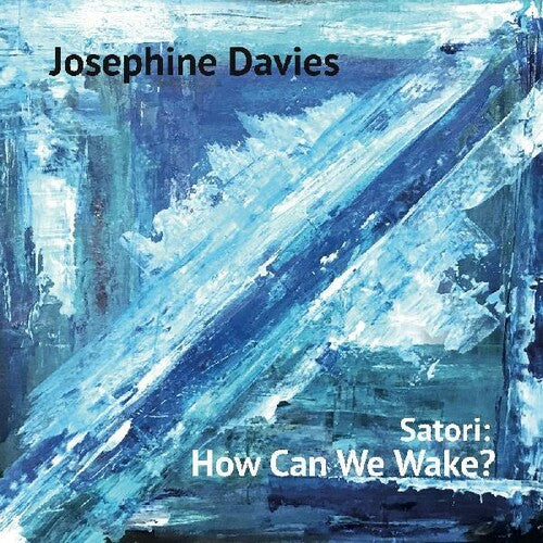 Davies, Josephine: Satori: How Can We Wake