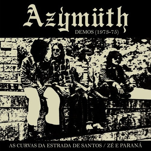 Azymuth: As Curvas Da Estrada De Santos / Ze E Parana (Demos 1973-75)