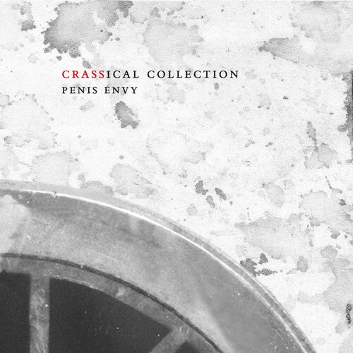 Crass: Penis Envy (crassical Collection)