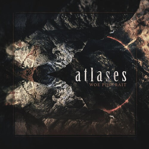 Atlases: Woe Portrait