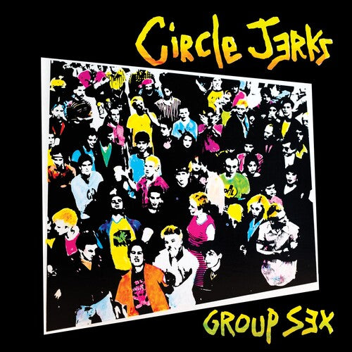 Circle Jerks: Group Sex 40th Anniversary Edition
