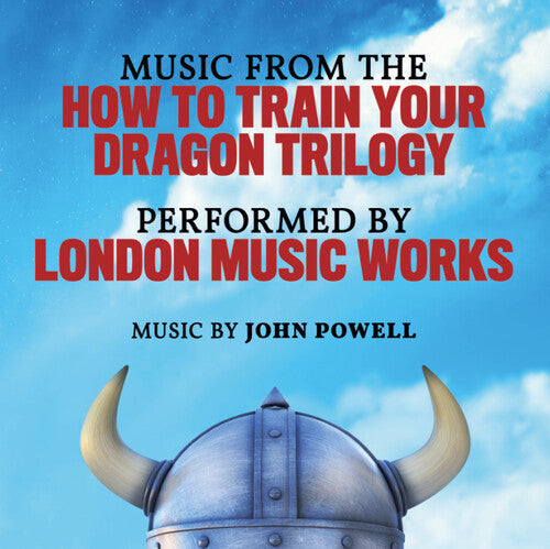 London Music Works: Music From The How To Train Your Dragon Trilogy (Original Soundtrack)