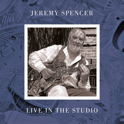 Spencer, Jeremy: Live In The Studio