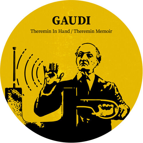 Gaudi: Theremin In Hand