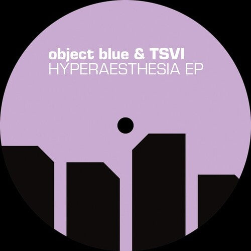 Object Blue X Tsvi: Hyperaesthesia