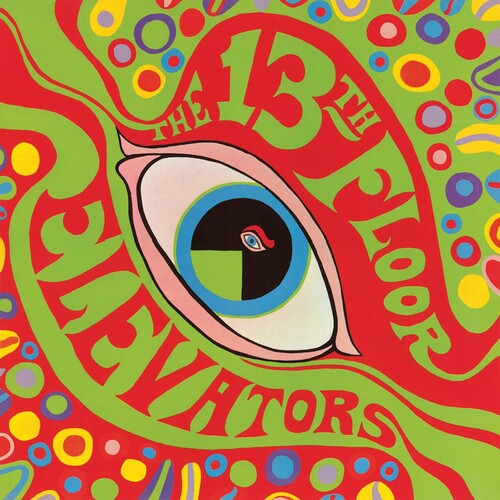 13th Floor Elevators: The Psychedelic Sounds Of The 13TH Floor Elevators