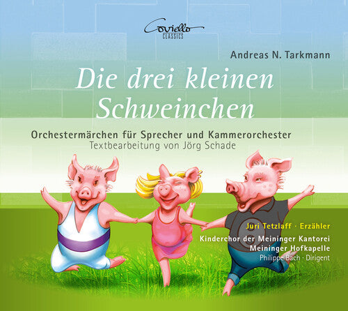 Tarkmann / Tetzlaff / Meininger Hofkapelle: Die Drei Kleinen Schweinchen