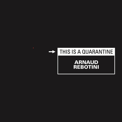 Rebotini, Arnaud: This Is A Quarantine