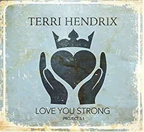 Hendrix, Terri: Love You Strong