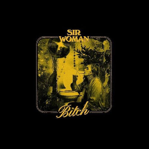 Sir Woman: Bitch