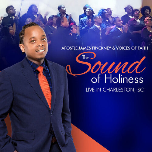 Pinckney, James Apostle & Voices of Faith: The Sound Of Holiness