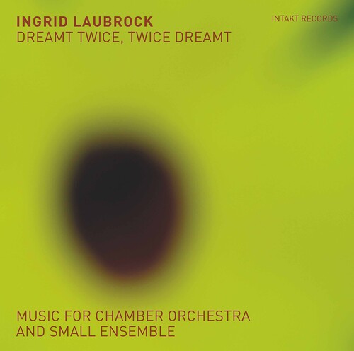 Laubrock: Dreamt Twice / Twice Dreamt