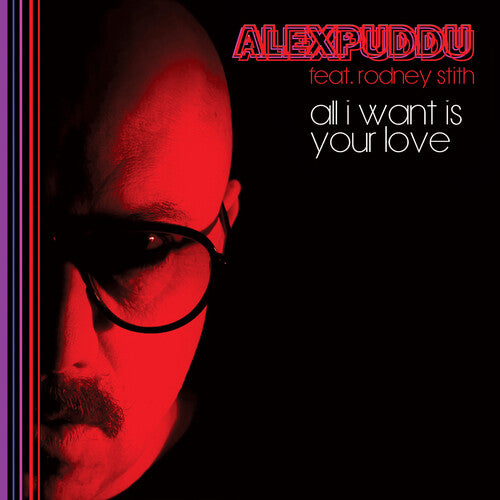 Puddu / Puddu: All I Want Is Your Love
