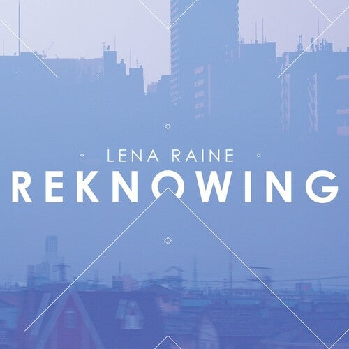 Raine, Lena: Reknowing