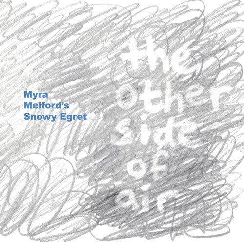 Myra Melford's Snowy Egret: The Other Side Of Air