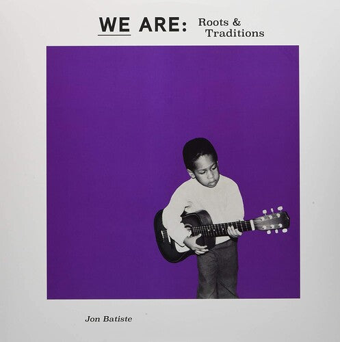 Batiste, Jon: WE ARE: Roots & Traditions