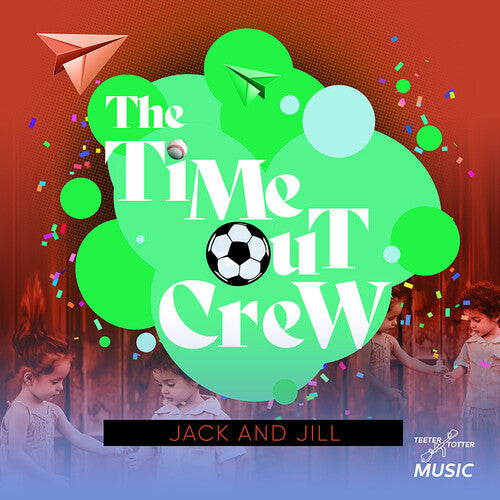 Time-Out Crew: Jack And Jill