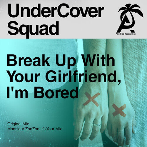 Undercover Squad: Break Up With Your Girlfriend, I'm Bored