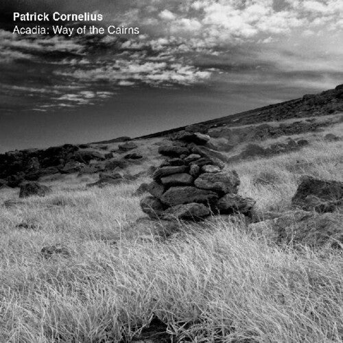 Cornelius, Patrick: Acadia: Way Of The Cairns