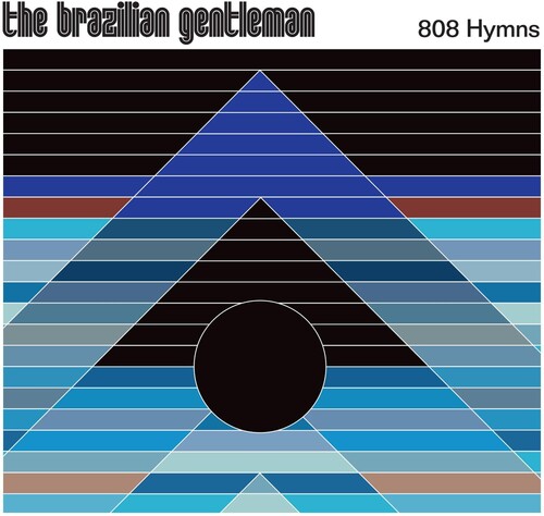 Brazilian Gentleman: 808 Hymns