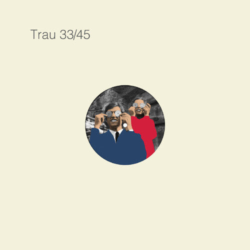 Trau: 33/45 CD