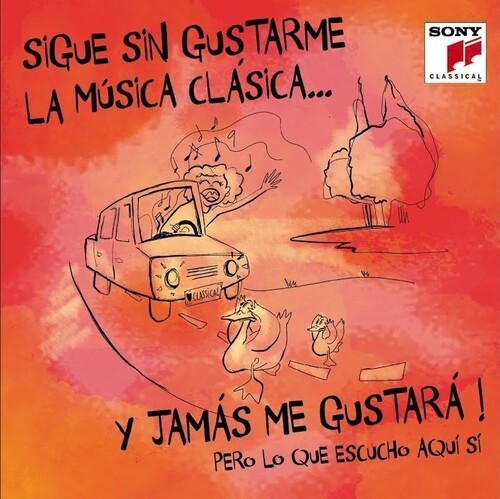 Sigue Sin Gustarme La Musica Clasica Y Jamas Me: Sigue Sin Gustarme La Musica Clasica Y Jamas Me Gustara / Various