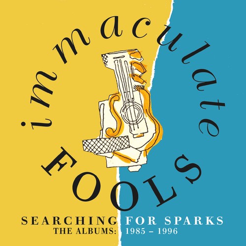 Immaculate Fools: Searching For Sparks: Albums 1985-1996