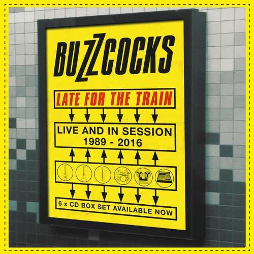 Buzzcocks: Late For The Train: Live & In Session 1989-2016
