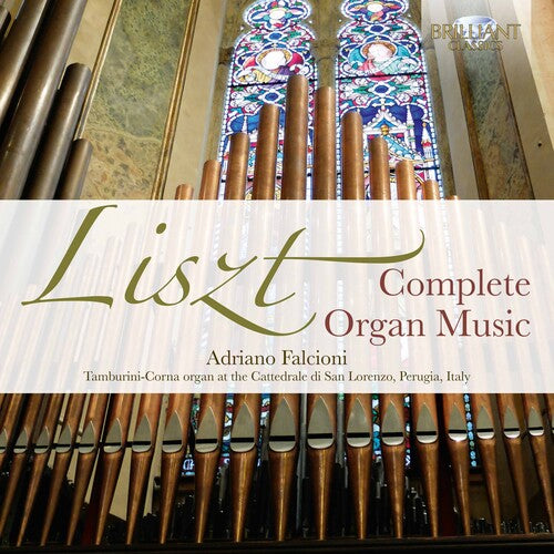 Liszt / Falcioni: Complete Organ Music