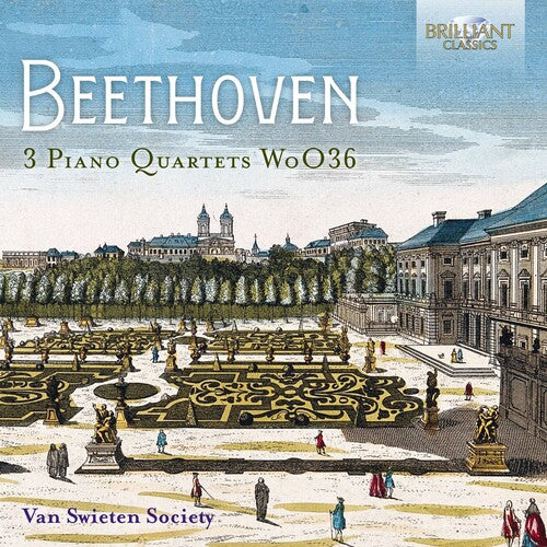 Beethoven / Van Swieten Society: 3 Piano Quartets