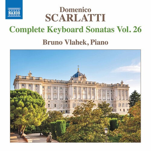 Scarlatti / Vlahek: Complete Keyboard Sonatas 26