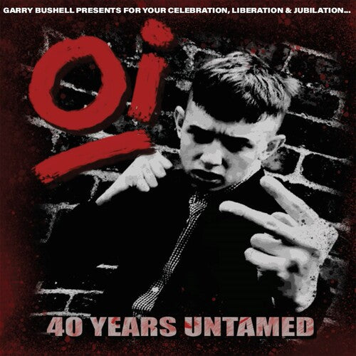 Oi 40 Years Untamed / Various: OI 40 Years Untamed (Various Artists)