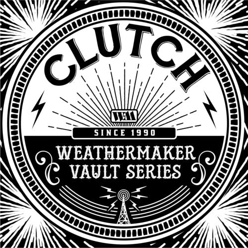 Clutch: Weathermaker Vault Series 1
