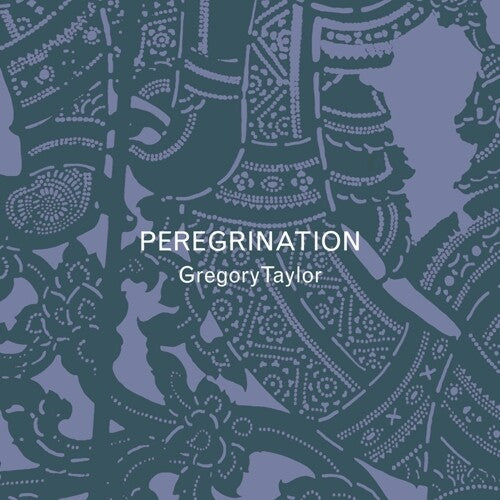 Taylor, Gregory: Peregrination