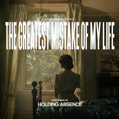 Holding Absence: The Greatest Mistake Of My Life