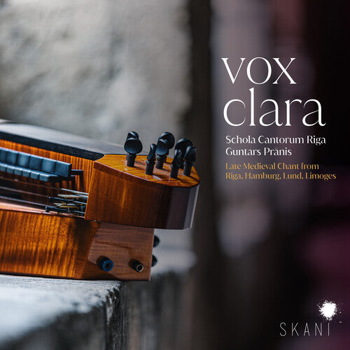 Schola Cantorum Riga: Vox Clara: Late Medieval Chant From Riga, Hamburg, Lund, Limoges